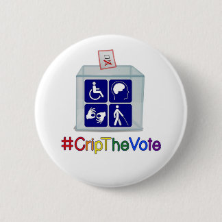 #CripTheVote button, 2 1/4-inch, round Pinback Button