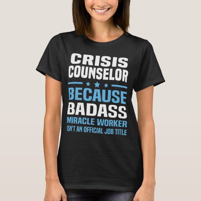 Crisis Counselor T-Shirt (Front)