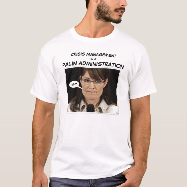 Crisis Management in a Palin Administration T-Shirt (Front)