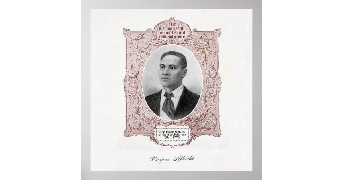 Crispus Attucks Black Patriot American Revolution Poster Zazzle Com