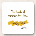 Crispy Gold Beverage Coaster<br><div class="desc">The Taste of Summer Be Like.. oh what? Yeah, right, "Crispy Gold"</div>
