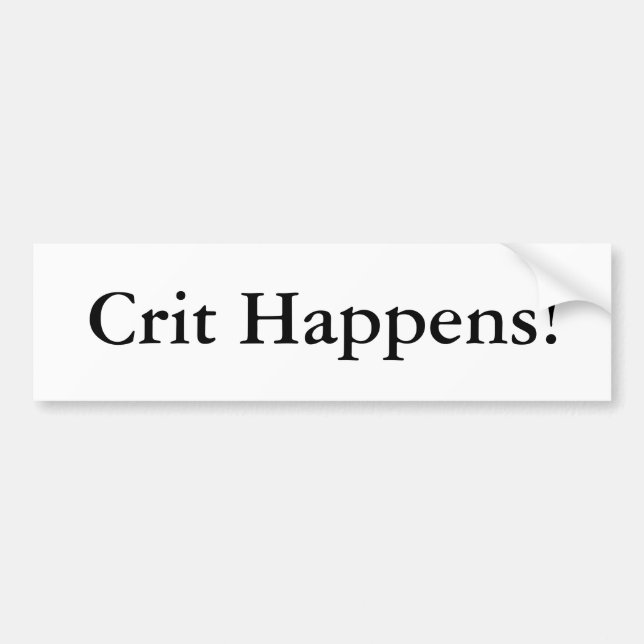 Crit Happens! Bumper Sticker (Front)