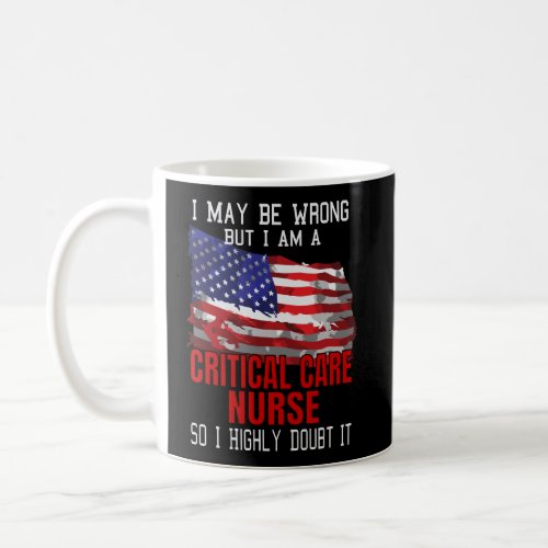 Critical Care Nurse American Flag Funny Patriotic  Coffee Mug