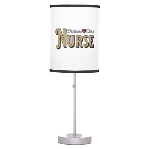 Critical Care Nurse _ Critical Care Registered Nur Table Lamp