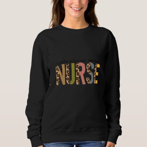 Critical Care Nurse Nursing Icu Rn Leopard Intensi Sweatshirt
