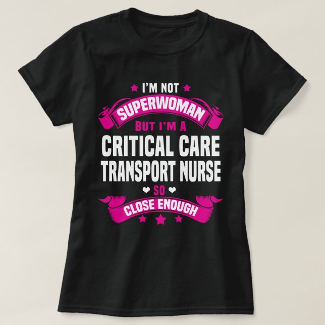 Critical Care Transport Nurse T-Shirt (Design Front)