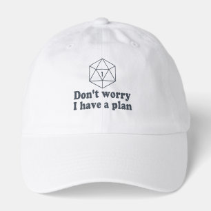 Critical Failure - Don't worry, I have a plan! Hat