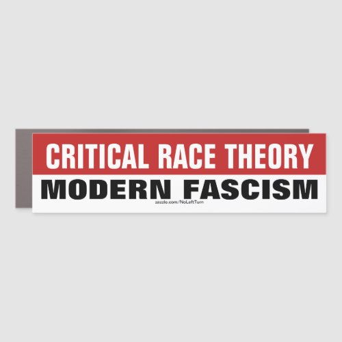 Critical Race Theory Is Modern Fascism Car Magnet