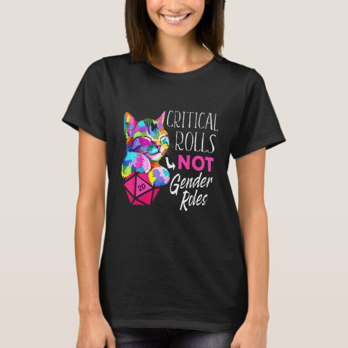 Critical Rolls Not Gender Roles Dice Boardgame Cat T_Shirt