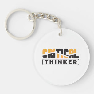 Critical Thinker  Think For Yourself  Keychain