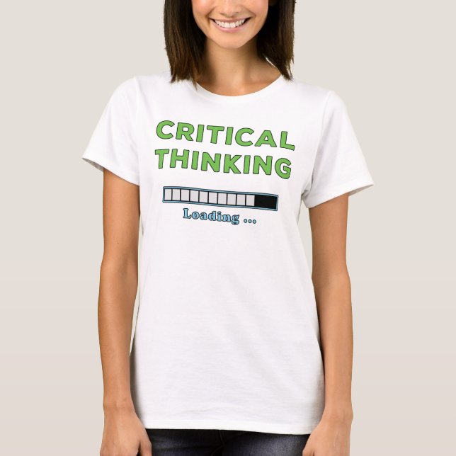 Critical Thinking       T-Shirt (Front)
