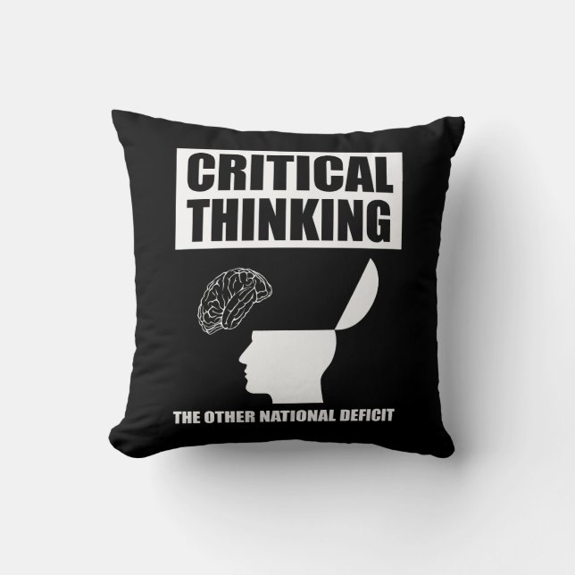 Critical Thinking The Other National Deficit Throw Pillow (Front)