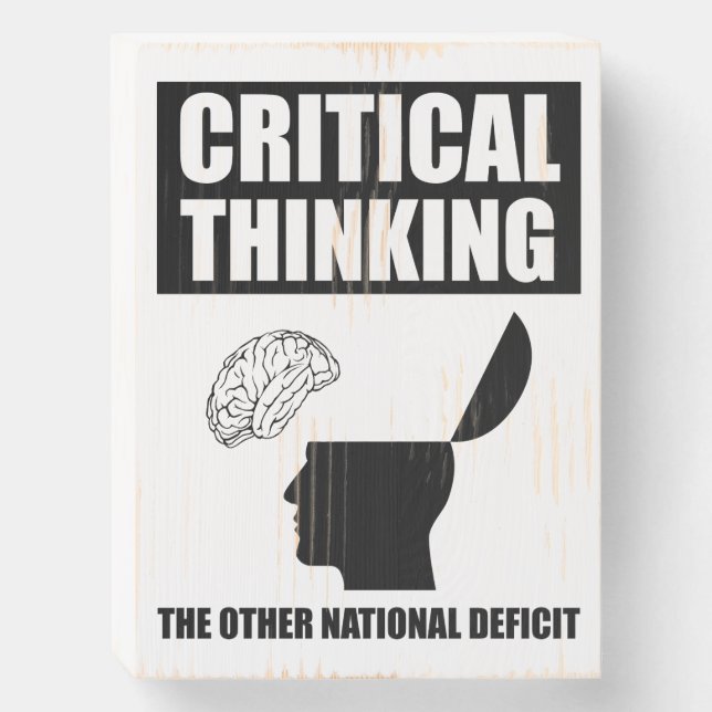 Critical Thinking The Other National Deficit Wooden Box Sign (Front Vertical)