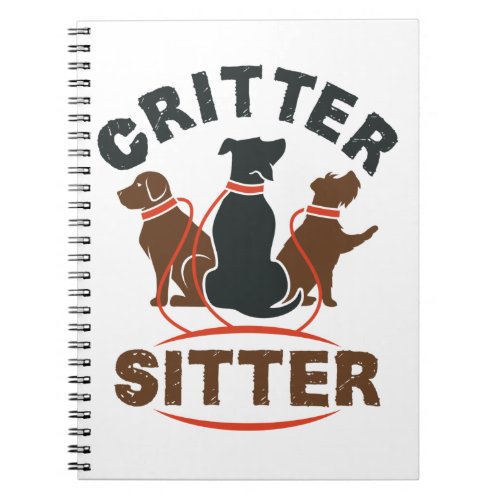 Critter Sitter Cute Pet Sitter Notebook