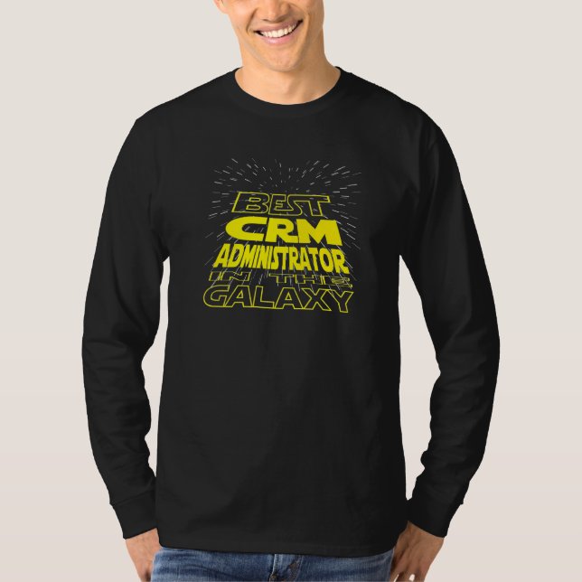 Crm Administrator  Cool Galaxy Job T-Shirt (Front)