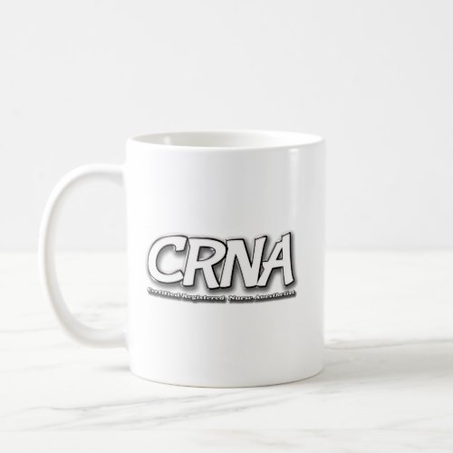 CRNA Certified Registered Nurse Anesthesia Coffee Mug