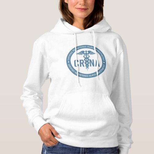 CRNA Certified Registered Nurse Anesthetist Gifts Hoodie