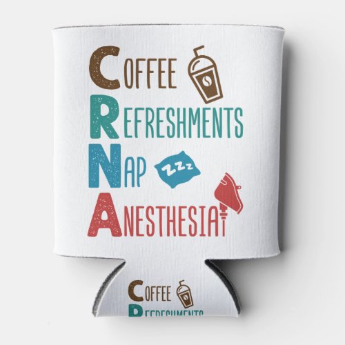 CRNA Coffee Refreshments Nap Anesthesia Can Cooler