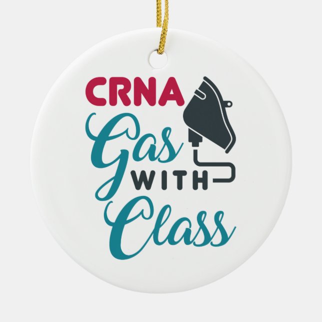 CRNA Gas with Class Funny Appreciation Ceramic Ornament (Front)