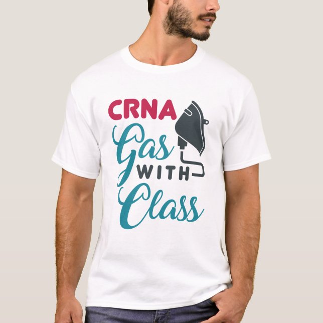 CRNA Gas with Class Funny Appreciation T-Shirt (Front)