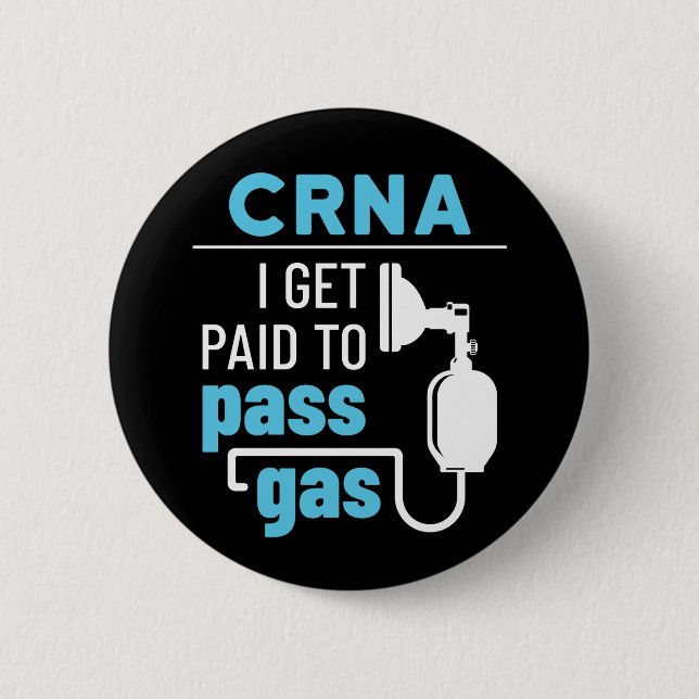 CRNA I Get Paid to Pass Gas Nurse Anesthetist Button (Front)
