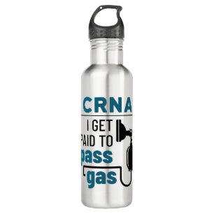 CRNA I Get Paid to Pass Gas Stainless Steel Water Bottle