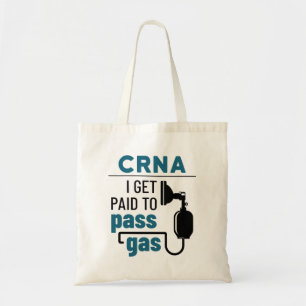 CRNA I Get Paid to Pass Gas Tote Bag