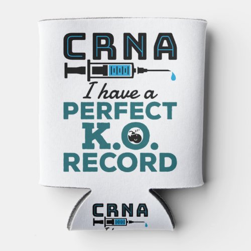 CRNA I Have A Perfect KO Record Can Cooler