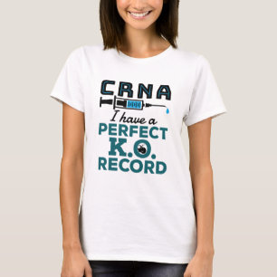 CRNA I Have A Perfect K.O. Record T-Shirt