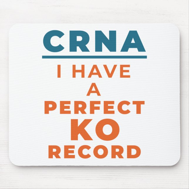 CRNA I Have a Perfect KO Record Mouse Pad (Front)
