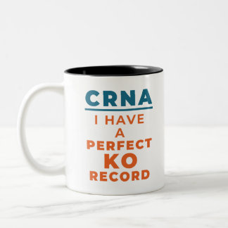 CRNA I Have a Perfect KO Record Two-Tone Coffee Mug