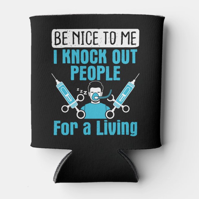CRNA Nurse Anesthetist Knock Out People Can Cooler (Front)
