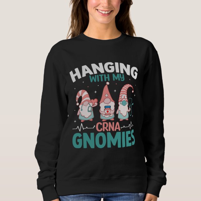 CRNA Nurse Hospital Anesthesia Hanging with my CRN Sweatshirt (Front)