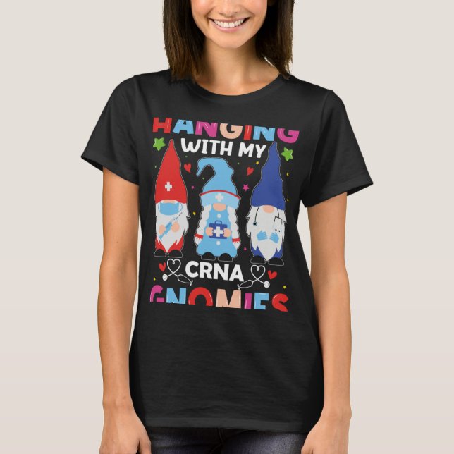 CRNA Nurse Hospital Anesthesia Hanging with my CRN T-Shirt (Front)