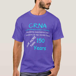 CRNA providing anesthesia for over 150 years LOGO T-Shirt