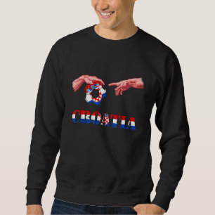Croatia Croatian Flag Reaching Hands Croatian Foot Sweatshirt