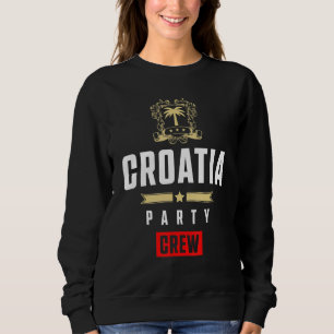 Croatia Party Crew Cool Hrvatska Vacation Team Sweatshirt