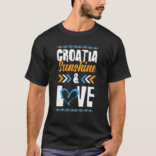 Croatia Sunshine Love Party Hrvatska Vacation Quot T-Shirt (Front)