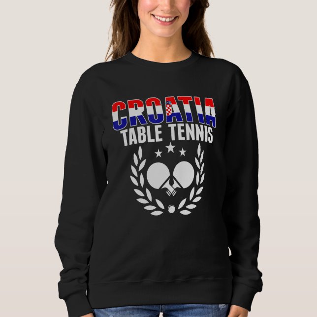 Croatia Table Tennis   Croatian Ping Pong Supporte Sweatshirt (Front)