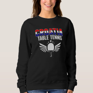 Croatia Table Tennis   Croatian Ping Pong Supporte Sweatshirt