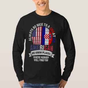 Croatian American We know Places where Croatia Fla T-Shirt