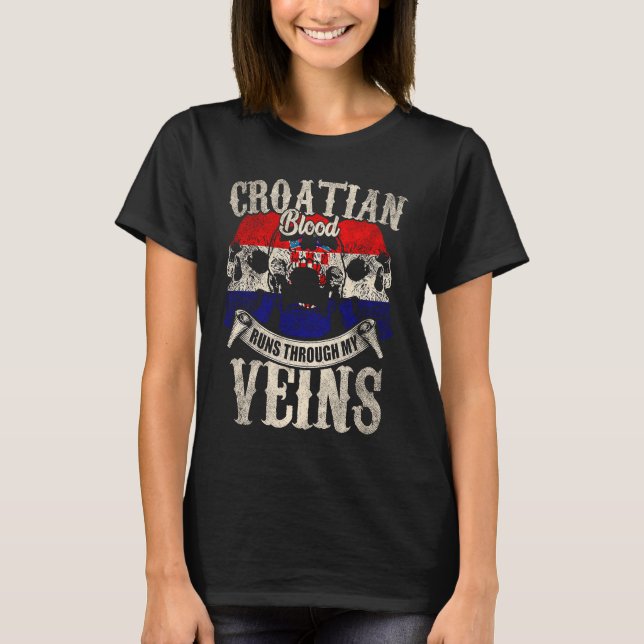 Croatian Blood Runs Through My Veins T-Shirt (Front)