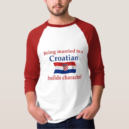 Croatian Builds Character T_Shirt
