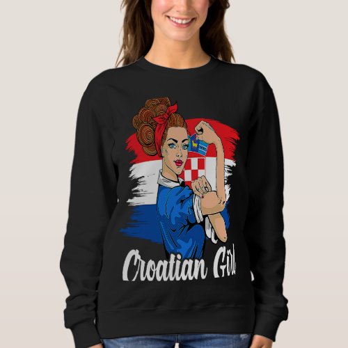 Croatian Girl Croatia Flag Croatian Roots Sweatshirt