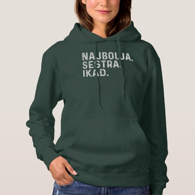 Croatian Sister Najbolja Sestra Idak Croatia Hoodie (Front)