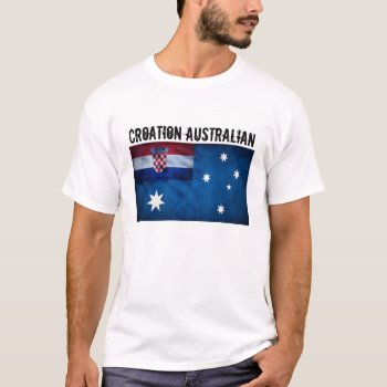 Croation Australian T-shirt by Almrausch at Zazzle