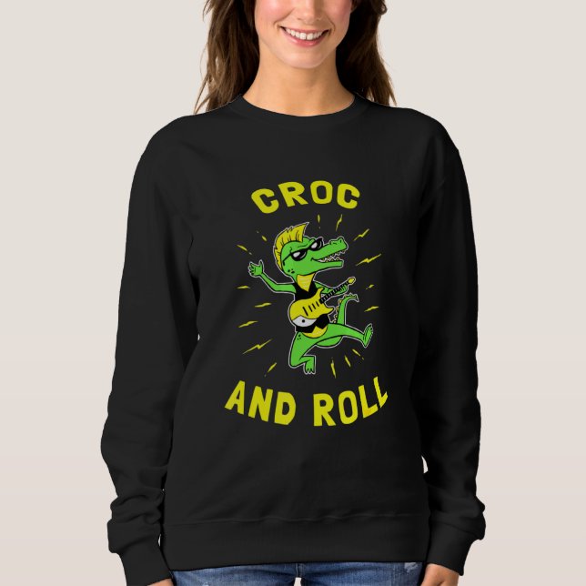Croc And Roll Crocodile Rock And Roll Sweatshirt (Front)
