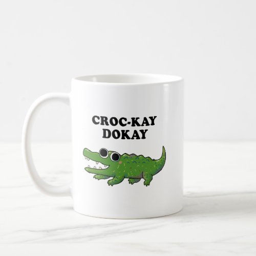 Croc_kay Dokay Animal Pun Mug