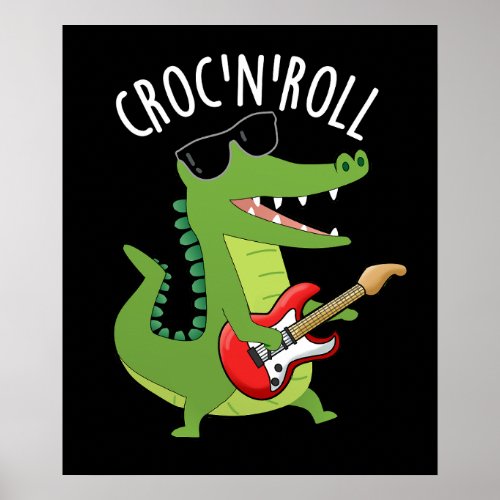 Croc N Roll Funny Crocodile Puns Dark BG Poster