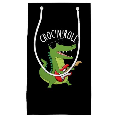 Croc N Roll Funny Crocodile Puns Dark BG Small Gift Bag